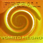 Vomito Negro - Fireball