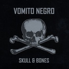 Vomito Negro - Skull & Bones CD2
