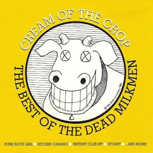 Cream Of The Crop: The Best Of The Dead Milkmen