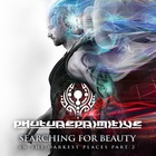 Phutureprimitive - Searching For Beauty In The Darkest Places Pt. 2