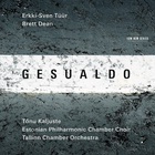 Tallinn Chamber Orchestra - Gesualdo (With Tõnu Kaljuste)