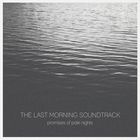 The Last Morning Soundtrack - Promises Of Pale Nights