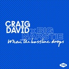 Craig David - When The Bassline Drops