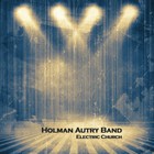 Holman Autry Band - Electric Church