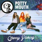 Potty Mouth - Cherry Picking (CDS)