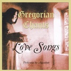 Auscultate - Gregorian Chants: Love Songs