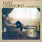 Emily Crawford - Loving Like Fools