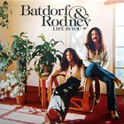 Batdorf & Rodney - Life Is You (Vinyl)