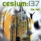 Cesium 137 - The Fall (MCD)