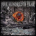 Five Hundredth Year - A Rose From Ashes (EP)