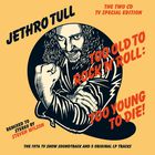Jethro Tull - Too Old To Rock 'N' Roll: Too Young To Die! (Deluxe Edition) CD1