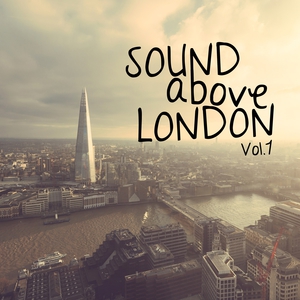 Sound Above London Vol. 1