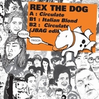 Rex The Dog - Circulate (EP)