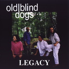 Old Blind Dogs - Legacy
