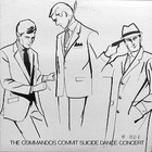 The Suicide Commandos - The Commandos Commit Suicide Dance Concert (Remastered 2000)