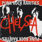 Chelsea - Punk Rock Rarities