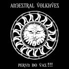 Ancestral Volkhves - Perun Do Vas!!! (Reissued 2016)