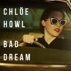 Chlöe Howl - Bad Dream (CDS)