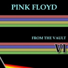 Pink Floyd - From The Vault VI