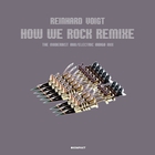 Reinhard Voigt - How We Rock Remixe (CDS)