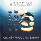 Stormy Six - Clichè + Pinocchio Bazaar