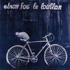 Etron Fou Leloublan - Batelages (Vinyl)