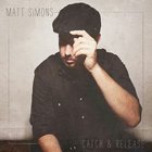 Matt Simons - Catch & Release (Deluxe Version)