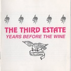 The Third Estate - Years Before The Wine