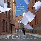 Urban Blue - A Thousand Stories Never Told