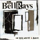 The Bellrays - The Red, White & Black