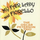 The Oscar Peterson Trio - Plays My Fair Lady And The Music From Fiorello!