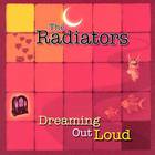 The Radiators - Dreaming Out Loud