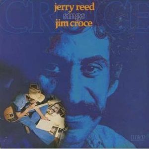 Jerry Reed Sings Jim Croce (Reissued 1990)