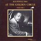 Bud Powell Trio - At The Golden Circle, Vol. 1 (Reissued 1991)