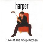 Harper - Live At The Soup Kitchen