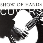 Show Of Hands - Covers