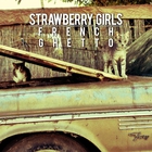 Strawberry Girls - French Ghetto
