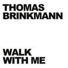 Thomas Brinkmann - Walk With Me (EP)