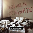 Norlie & KKV - Ingen Annan Rör Mig Som Du (CDS)