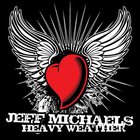 Jeff Michaels - Heavy Weather