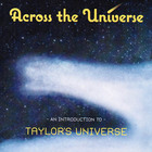 Taylor's Universe - Across The Universe: An Introduction To Taylor's Universe