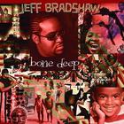 Jeff Bradshaw - Bone Deep