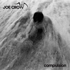Joe Crow - Compulsion (Reissued 2015)