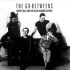 The Go-Betweens - Liberty Belle And The Black Diamond Express (Expanded Edition) CD1