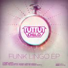 Tut Tut Child - Funk Lingo (EP)