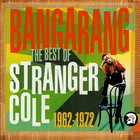 Stranger Cole - Bangarang (The Best Of Stranger Cole 1962-1972) CD1