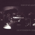 Year Of No Light - Live At Roadburn 2008