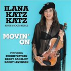 Ilana Katz Katz - Movin' On