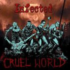 Infected - Cruel World