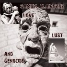 Samuel Claiborne - Love, Lust And Genocide
